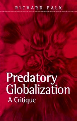 Richard Falk - Predatory Globalization - 9780745609355 - V9780745609355