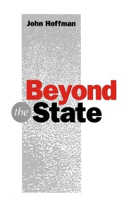 John Hoffman - Beyond the State: An Introductory Critique - 9780745611815 - V9780745611815