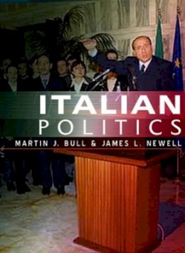 Martin J. Bull - Italian Politics: Adjustment Under Duress - 9780745612980 - V9780745612980