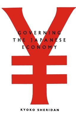 Kyoko Sheridan - Governing the Japanese Economy - 9780745614144 - V9780745614144