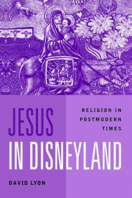 David Lyon - Jesus in Disneyland: Religion in Postmodern Times - 9780745614892 - V9780745614892