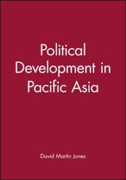 David Martin Jones - Political Development in Pacific Asia - 9780745615059 - V9780745615059