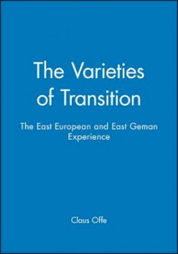 Claus Offe - The Varieties of Transition: The East European and East Geman Experience - 9780745616087 - V9780745616087