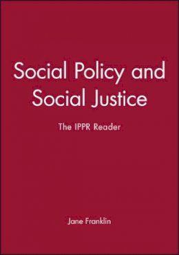 Franklin - Social Policy and Social Justice: The IPPR Reader - 9780745619392 - V9780745619392