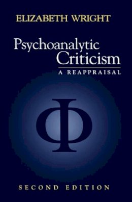 Elizabeth Wright - Psychoanalytic Criticism: A Reappraisal - 9780745619651 - V9780745619651