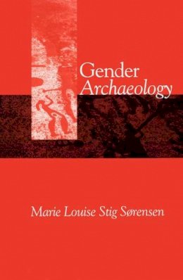 Marie Louise Stig Sørensen - Gender Archaeology - 9780745620152 - V9780745620152