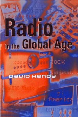 David Hendy - Radio in the Global Age - 9780745620695 - V9780745620695