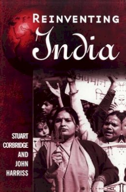 Stuart Corbridge - Reinventing India: Liberalization, Hindu Nationalism and Popular Democracy - 9780745620763 - V9780745620763