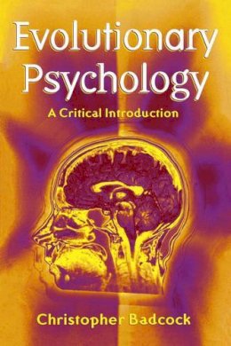 Christopher Badcock - Evolutionary Psychology: A Clinical Introduction - 9780745622064 - V9780745622064