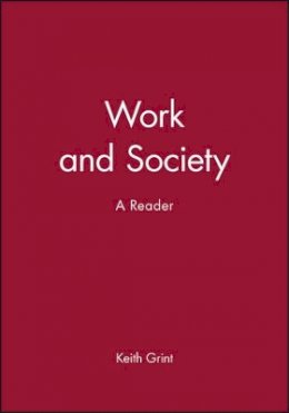 Keith Grint - Work and Society: A Reader - 9780745622224 - V9780745622224