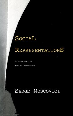 Serge Moscovici - Social Representations: Explorations in Social Psychology - 9780745622255 - V9780745622255 Serge Moscovici - Social Representations: Explorations in Social Psychology - 9780745622255 - V9780745622255