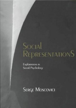 Serge Moscovici - Social Representations: Explorations in Social Psychology - 9780745622262 - V9780745622262