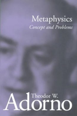 Theodor W. Adorno - Metaphysics: Concept and Problems - 9780745622750 - V9780745622750