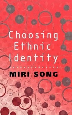 Miri Song - Choosing Ethnic Identity - 9780745622767 - V9780745622767