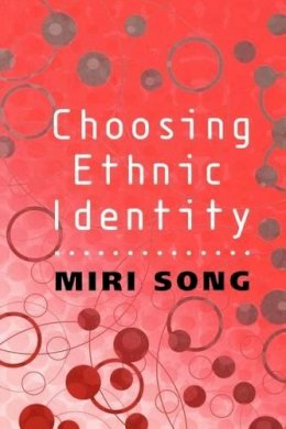 Miri Song - Choosing Ethnic Identity - 9780745622774 - V9780745622774
