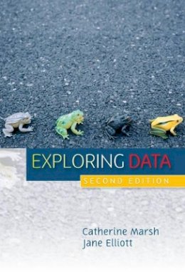 Catherine Marsh - Exploring Data: An Introduction to Data Analysis for Social Scientists - 9780745622828 - V9780745622828