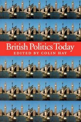 Colin Hay - British Politics Today - 9780745623191 - V9780745623191