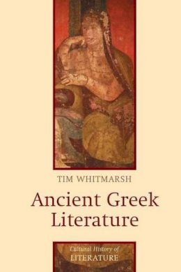 Tim Whitmarsh - Ancient Greek Literature - 9780745627922 - V9780745627922