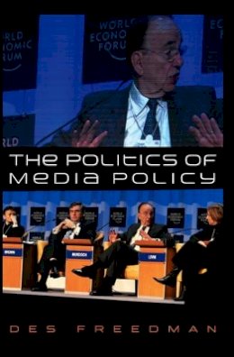 Des Freedman - The Politics of Media Policy - 9780745628424 - V9780745628424