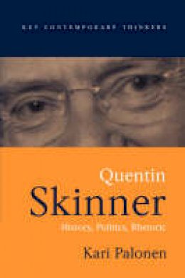 Kari Palonen - Quentin Skinner: History, Politics, Rhetoric - 9780745628578 - V9780745628578