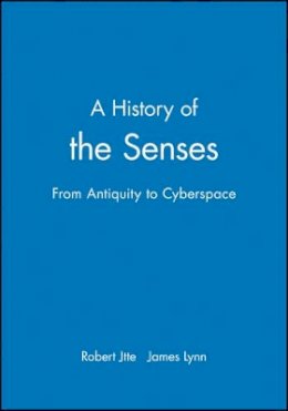 Robert Jütte - A History of the Senses: From Antiquity to Cyberspace - 9780745629575 - V9780745629575