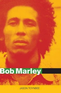 Jason Toynbee - Bob Marley: Herald of a Postcolonial World? - 9780745630892 - V9780745630892