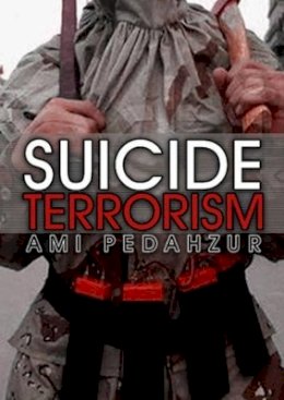 Ami Pedahzur - Suicide Terrorism - 9780745633824 - V9780745633824