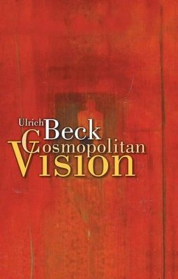Ulrich Beck - Cosmopolitan Vision - 9780745633992 - V9780745633992