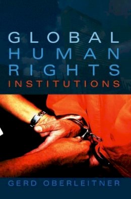 Gerd Oberleitner - Global Human Rights Institutions - 9780745634388 - V9780745634388