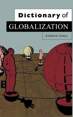 Andrew Jones - Dictionary of Globalization - 9780745634401 - V9780745634401