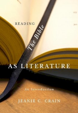 Jeanie C. Crain - Reading the Bible as Literature - 9780745635088 - V9780745635088