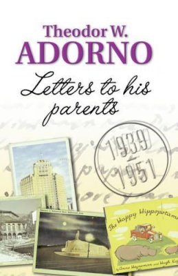 Theodor W. Adorno - Letters to his Parents: 1939-1951 - 9780745635422 - V9780745635422