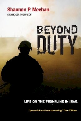Shannon Meehan - Beyond Duty: Life on the Frontline in Iraq - 9780745635866 - V9780745635866