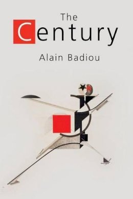 Alain Badiou - The Century - 9780745636320 - V9780745636320