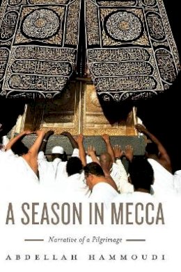 Abdellah Hammoudi - A Season in Mecca: Narrative of a Pilgrimage - 9780745637884 - V9780745637884