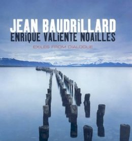 Jean Baudrillard - Exiles from Dialogue - 9780745639901 - V9780745639901 Jean Baudrillard - Exiles from Dialogue - 9780745639901 - V9780745639901