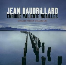 Jean Baudrillard - Exiles from Dialogue - 9780745639918 - V9780745639918 Jean Baudrillard - Exiles from Dialogue - 9780745639918 - V9780745639918