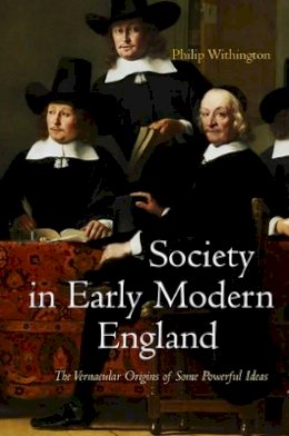 Philip Withington - Society in Early Modern England - 9780745641294 - V9780745641294