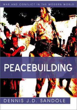 Dennis J.d. Sandole - Peacebuilding - 9780745641652 - V9780745641652