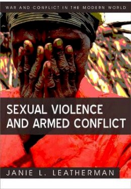 Janie L. Leatherman - Sexual Violence and Armed Conflict - 9780745641874 - V9780745641874