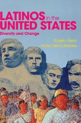 Rogelio Sáenz - Latinos in the United States: Diversity and Change - 9780745642710 - V9780745642710