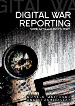 Donald Matheson - Digital War Reporting - 9780745642758 - V9780745642758