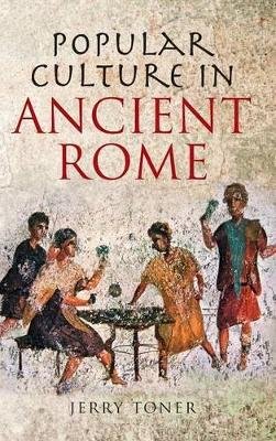 J. P. Toner - Popular Culture in Ancient Rome - 9780745643090 - V9780745643090