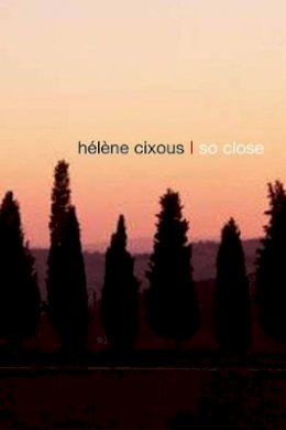 Helene Cixous - So Close - 9780745644356 - V9780745644356