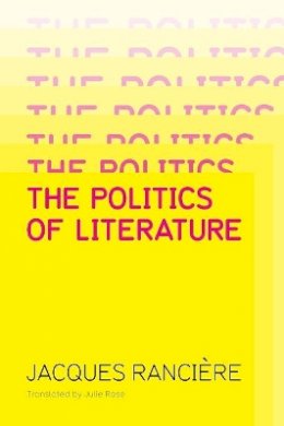 Jacques Rancière - Politics of Literature - 9780745645315 - V9780745645315