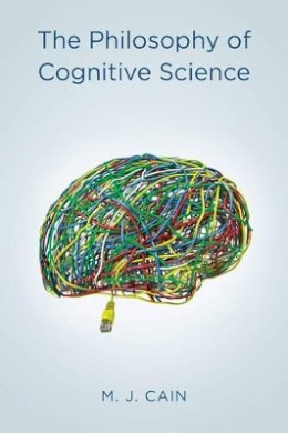 Mark J. Cain - The Philosophy of Cognitive Science - 9780745646565 - V9780745646565