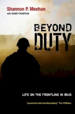 Shannon Meehan - Beyond Duty: Life on the Frontline in Iraq - 9780745646725 - V9780745646725