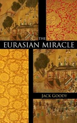 Jack Goody - The Eurasian Miracle - 9780745647937 - V9780745647937