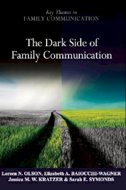 Loreen N. Olson - The Dark Side of Family Communication - 9780745647975 - V9780745647975