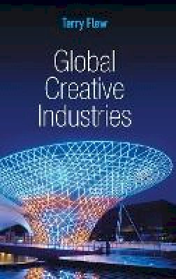 Terry Flew - Global Creative Industries - 9780745648392 - V9780745648392